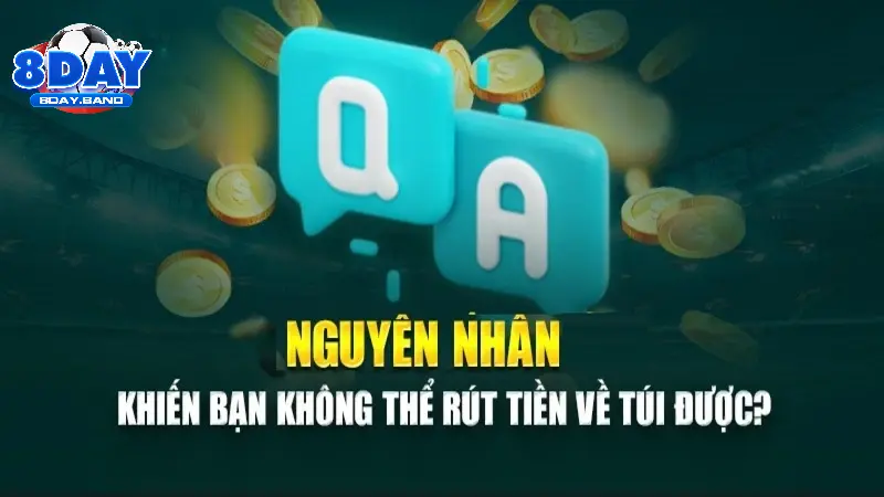 Lý do quá trình rút tiền 8DAY bị chậm