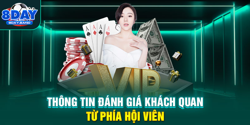 Thông tin đánh giá khách quan từ phía hội viên