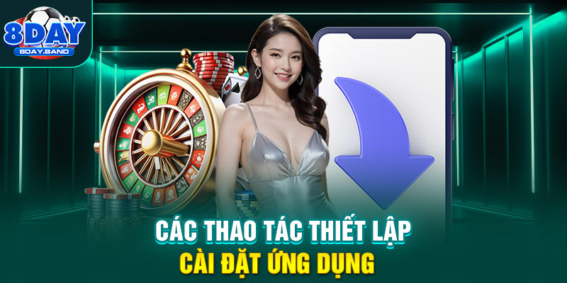 Các thao tác thiết lập, cài đặt ứng dụng  